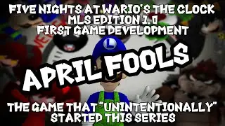 Five Nights At Wario's The Clock MLS Edition 1.0 First Development (3 years anniversary April Fools)