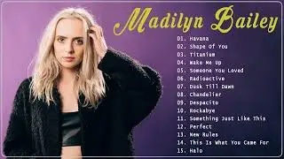 Madilyn Bailey Best Cover Playlist | Top Hits