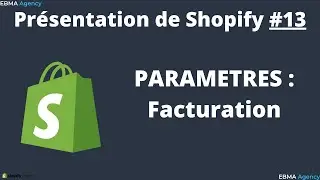 PRESENTATION DE SHOPIFY : Facturation #13