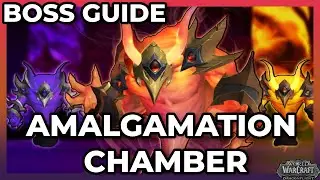 Amalgamation Chamber Normal & Heroic Boss Guide | Aberrus, The Shadowed Crucible Raid