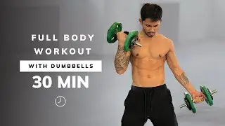 30 MIN FULL BODY DUMBBELL Workout - No Repeats - With Weights, At Home
