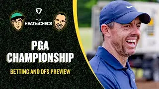 PGA Championship Betting & DFS | Heat Check