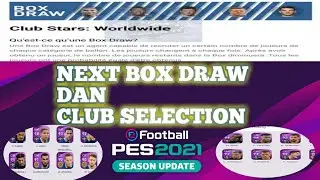 NEXT BOX DRAW + CLUB SELECTION SENIN NANTI !!! • PES 2021 MOB