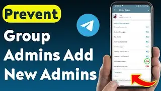 How To Prevent Group Admins Add New Admins on Telegram (Updated)