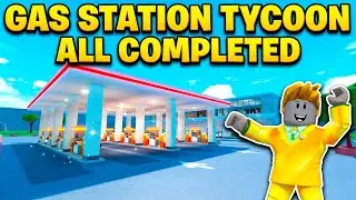 Gas Station Tycoon All completed Roblox Tycoon