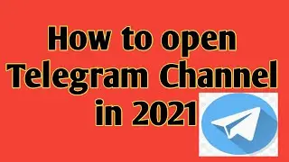 Create Telegram Channel in 2021👍