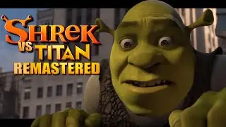 Shrek Vs Titan Remastered - editing breakdown