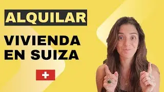 ¿CÓMO ALQUILAR CASA EN SUIZA? I Tips para encontrar hogar en Suiza
