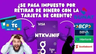 se paga impuesto por retiros de dinero con la tarjeta de credito mediante ligo peru