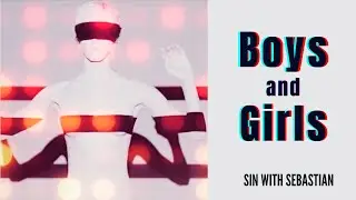 Sin with Sebastian - Boys and Girls (Blur Lyrics)