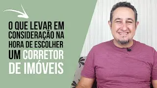 O que levar em consideração na hora de escolher um corretor de imóveis?