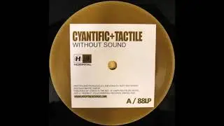 Cyantific & Tactile - Without Sound