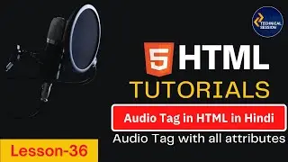 Audio tag with all attributes in HTML in Hindi | How to Insert Audio in HTML File | Lesson 36