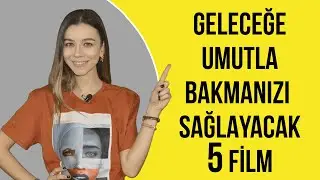 Geleceğe Umutla Bakmanızı Sağlayacak İlham Veren 5 Film