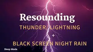 Resounding Thunder + Intermittent Lightning + BLACK SCREEN Night Rain -