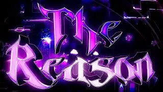 [4K] THE REASON | FULL LEVEL Showcase (Upcoming Hard Demon) | Geometry Dash