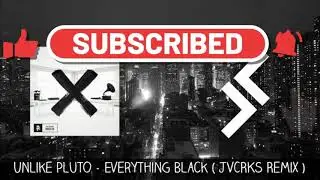 Music Unlike Pluto - Everything Black