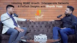 Unlocking MSME Growth: Interoperable Networks & FinTech Insights with Bhavik Vasa #OCEN #MSMSE