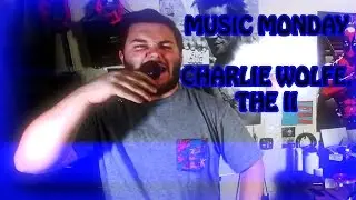 Music Monday  ( Charlie Wolfe, The II )