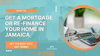 Current Mortgage Rates in Jamaica | How to get a Mortgage or Refinance your home in Jamaica