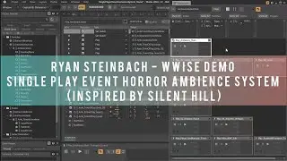 Ryan Steinbach - Wwise Demo Single Play Event Ambience System (Inspired by Silent Hill)