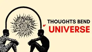 ALTERS the UNIVERSE With YOUR THOUGHTS And MIND