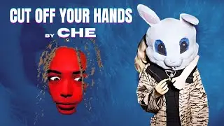 How CUT OFF YOUR HANDS by CHE was made