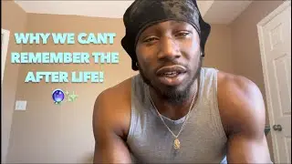 Why we can't remember the after life (Explained)