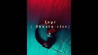 Lagi ( Skusta-clee) lyrics