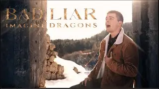 BAD LIAR - Imagine Dragons ( Emotional & Epic Cover )