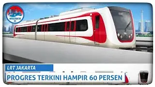 PROGRES LRT JAKARTA TERBARU || FEBRUARI 2018