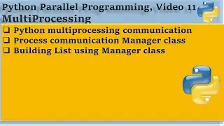 Python Parallel Programming Video 11, Python Multiprocessing communication using Manager Class
