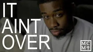 Malik Charles Music - It Ain't Over (OFFICIAL MUSIC VIDEO)