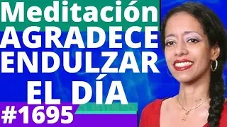 Día 4 Meditación alma próspera en aislamiento transformador agradece atreverte a endulzar el día