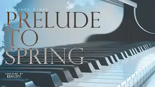 Prelude to Spring🌸 Piano Music Instrumental