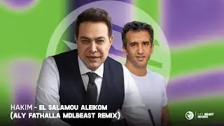 Hakim - El SALAMOU ALEIKOM  (ALY FATHALLA MDLBEAST REMIX)