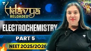NEET 2025 Chemistry एकलव्य RELOADED Series: Electrochemistry Part-4 | NEET Chemistry
