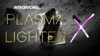 Introducing Plasma Lighter X