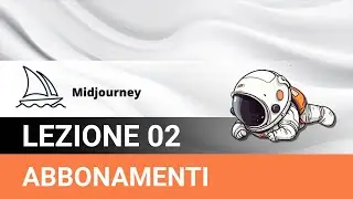 Abbonamenti - Midjourney Tutorial Italiano 02