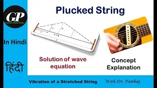 Plucked String | Stretched String | Vibration of String | In Hindi | Lecture 3