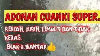 adonan CUANKI kenyal, gurih tidak keras. asli bandung aa.