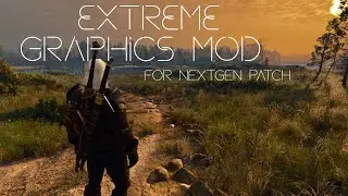 Witcher 3 Next Gen EXTREME Graphics Settings Mod / Increase LOD