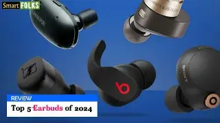 Top 5 Earbuds of 2024