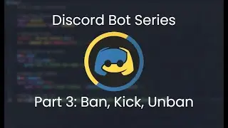 How to make a Discord bot in Python! (Part 3: Ban, Kick, Unban)