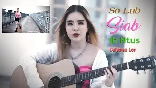 So Lub Siab Ib Ntus by Celesna Lor