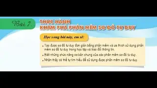 K6 CD E Bài 7: Thực hành khám phá phần mềm sơ đồ tư duy