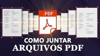Como Juntar Arquivos em PDF [Fácil e Rápido]