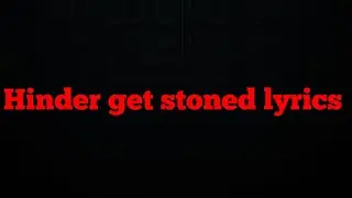 Hinder get stoned lyrics