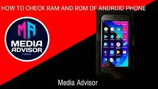 How to check RAM And ROM Of Android phone |Media Advisor |