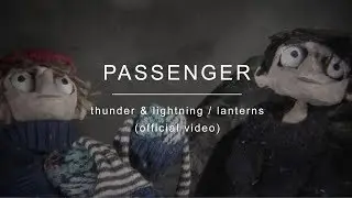 Passenger | Thunder and Lightning / Lanterns (Official Video)